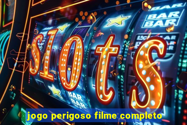 jogo perigoso filme completo